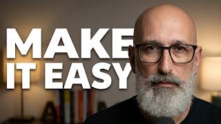 Why We Make Life Harder Than It Needs To Be