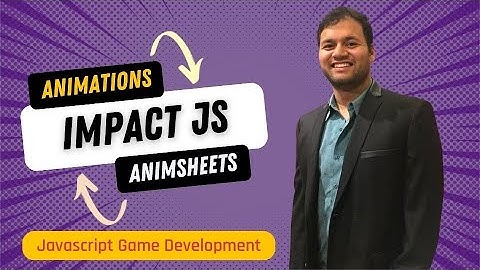 ImpactJS   AnimationSheets and Animations