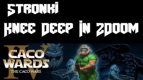 [STRONKI] 2007 Cacowards: Knee Deep In ZDoom