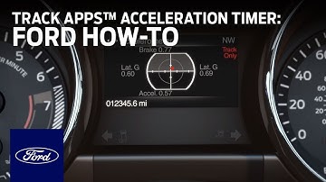 Track Apps™: Accelerometer/Acceleration Timer | Ford How-To | Ford