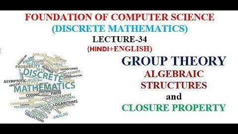 ALGEBRAIC STRUCTURES and CLOSURE PROPERTY