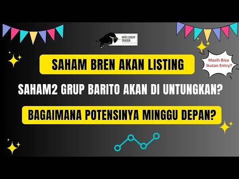 Saham BREN Akan Mulai Listing Minggu Depan. Saham2 Grup Barito Berpotensi Naik?