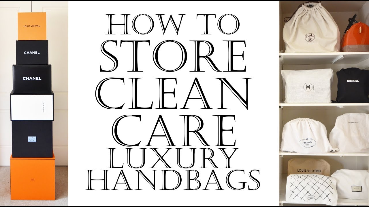 How to store, clean, care & protect luxury handbags inc Chanel bags