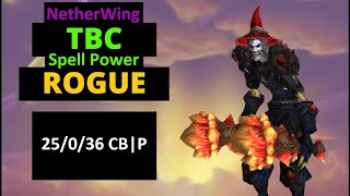 Spell Power Rogue CB/P 25|0|36 - Netherwing PTR