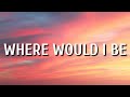 Lady A - Where Would I Be (Lyrics)
