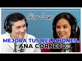4 claves para mejorar nuestras relaciones personales | Entrevista con Ana Cornejo| Dr. César Lozano.