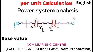 per unit calculation| Power system analysis | Base value | For competitive exam | English