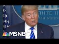 Breaking Down Trump's Thursday Press Briefing | Morning Joe | MSNBC