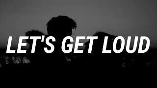 Jennifer Lopez - Let&#39;s Get Loud (Lyrics)
