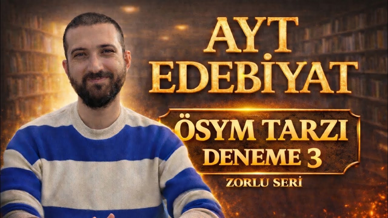 AYT Edebiyat ÖSYM Tarzı Zor Deneme 3 / Çözmeden Sınava girme! 