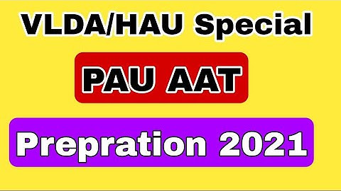 VLDA/HAU 6 year and PAU AAT prepration tips| VLDA new update
