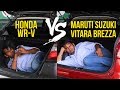 Honda WR-V VS Maruti Suzuki Vitara Brezza: Threat To The King?