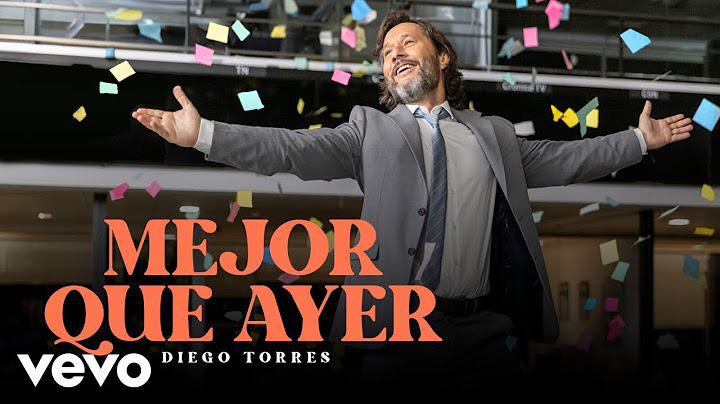 Diego Torres - Mejor Que Ayer (Official Video)