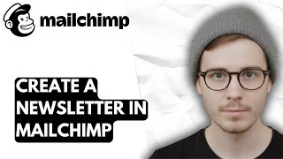 How To Create A Newsletter In Mailchimp [2026 Guide]