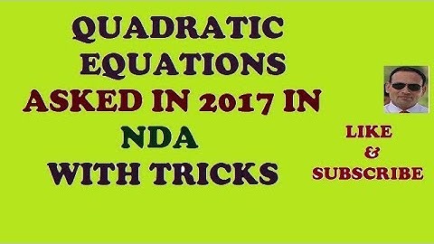 Quadratic  equations questions asked in NDA in 2017//NDA