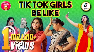 Tik Tok Girls Be Like | Miss Madrasi
