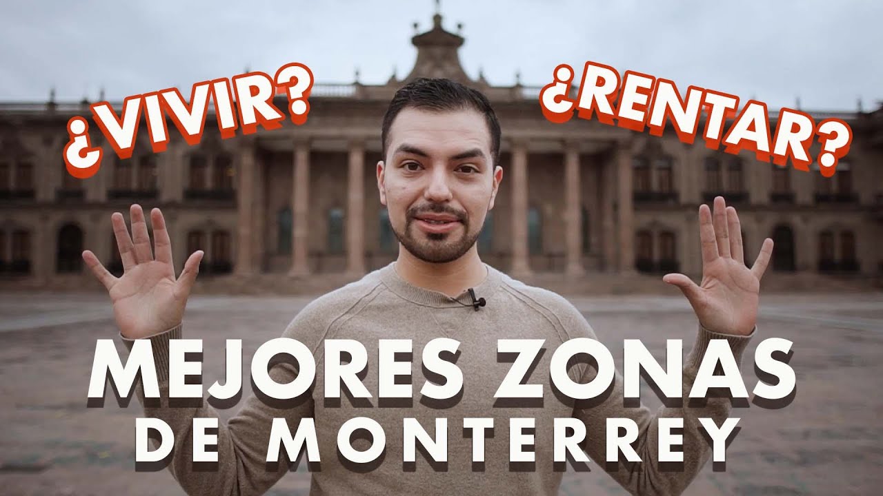 MEJORES ZONAS para VIVIR / RENTAR en MONTERREY 2022