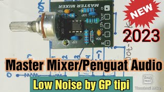 Cara merakit penguat audio dan master mixer low noise