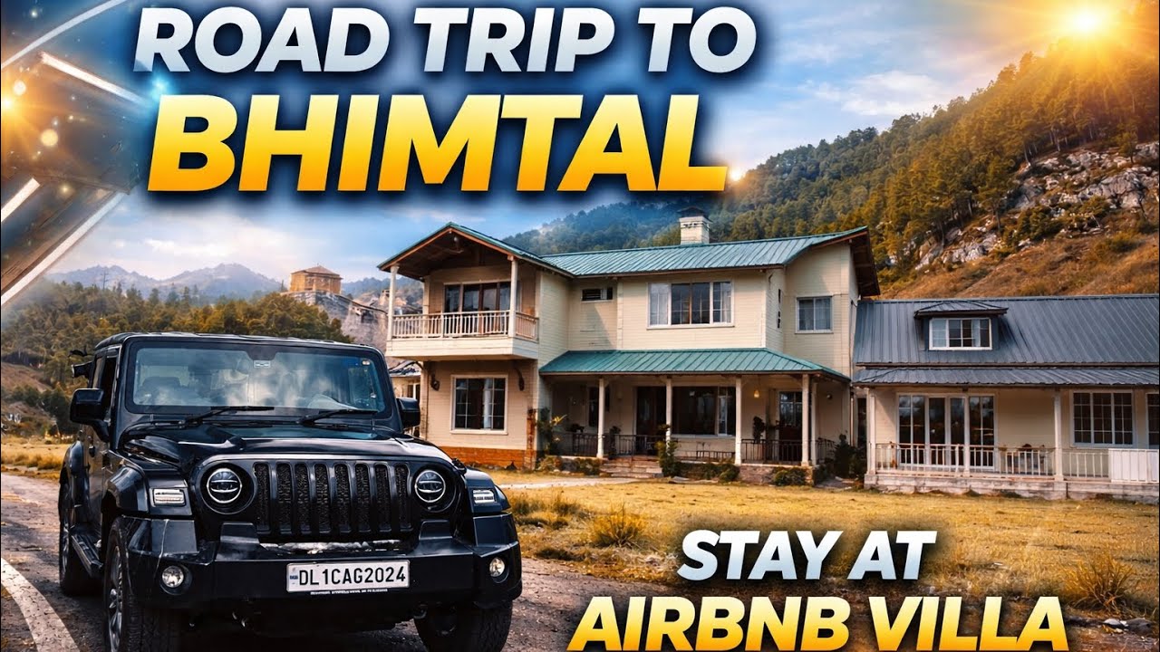 Roadtrip to Bhimtal from Delhi | Stayed at Airbnb Villa 🏡 