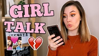 GIRL TALK! boys &amp; friends advice ♡