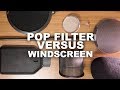 Pop Filter vs Windscreen, Which Should You Buy? (FAQ Series)