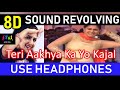 Teri aakhya ka yo kajal 8d surround revolving sound use headphones  sapna chaudhary 2019