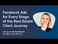 Facebook Ads for Every Stage of the Real Estate Client Journey