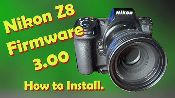 Nikon Z8 Firmware 3.00 Installation Walkthrough