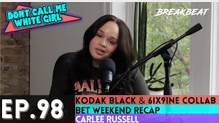 DCMWG Talks BET Weekend, Kodak Black & 6ix9ine Collaboration, Carlee Russell, Advice To Commenters