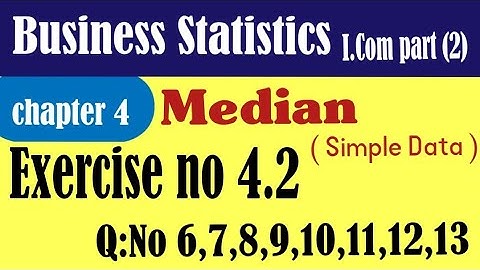 Business statistics 4.2 Complete|Business statistics i.com part 2 chapter 4| Nazir Hussain