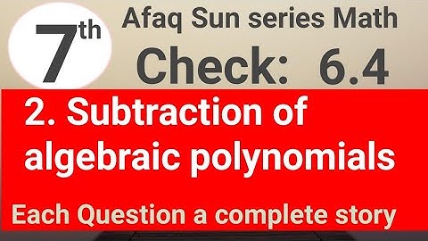 Check 6.4 question 2 -5 afaq Sun series Mathematics 7 | subtraction of polynomials || waseem academy