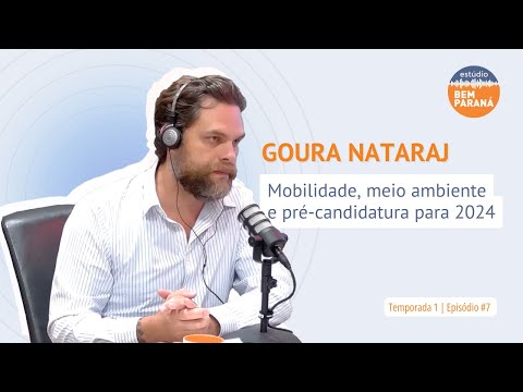 GOURA NATARAJ CONFIRMA PRÉ-CANDIDATURA E FALA SOBRE DESAFIOS DE CURITIBA | Entrevista Bem Paraná #7