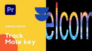 TUTORIAL : Using Track Mattes and Alphas in Adobe Premiere Pro