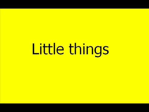 Watch Little Things w/ lyrics on YouTube