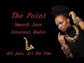 The Point Smooth Jazz Internet Radio 12.09.20