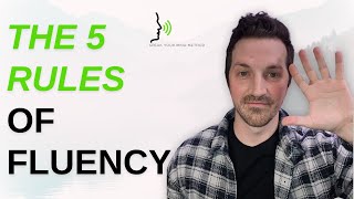 The 5 Rules of Fluency (How to Stop Stuttering)