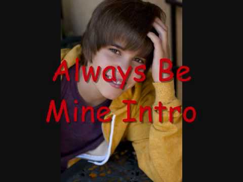 Always Be Mine (A Justin Bieber Love Story) Intro