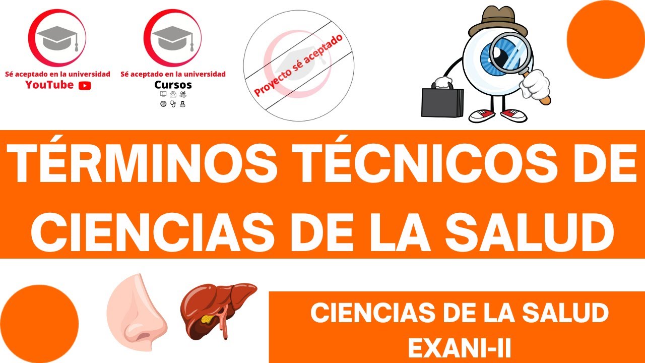 TÉRMINOS TÉCNICOS DE CIENCIAS DE LA SALUD | CLASE 1 DEL CURSO DE CIENCIAS DE LA SALUD PARA EXANI-II