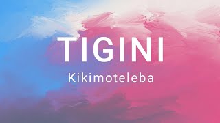 TIGINI - Kikimoteleba