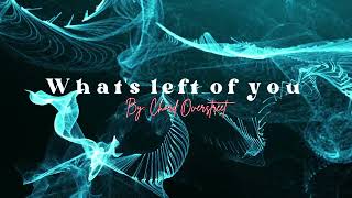 What's left of you By: Chord Overstreet (Lyrics)