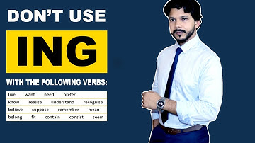 DONT USE "ING" WITH THESE VERBS