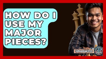 How Do I Use My Major Pieces? - The Board Game Xpert