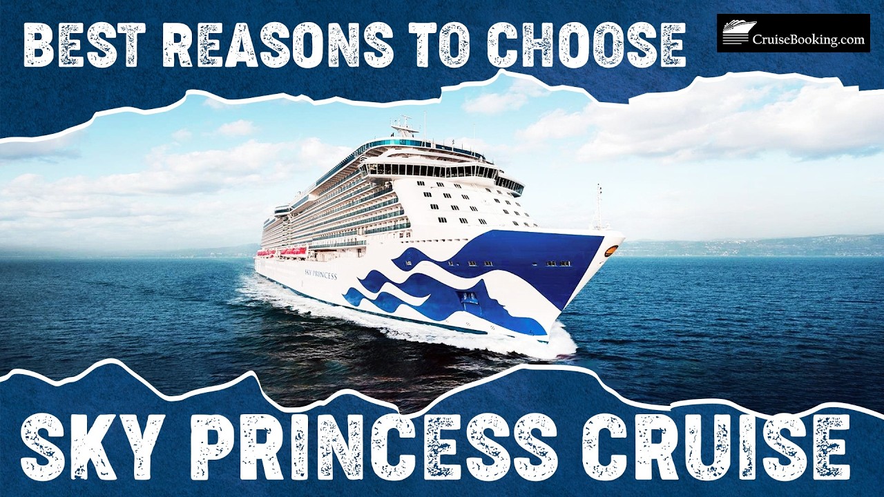 Best Reasons to Choose Sky Princess Cruise | CruiseBooking.com