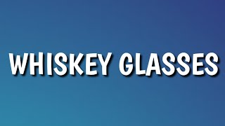 Video thumbnail of "Morgan Wallen - Whiskey Glasses (Lyrics)"