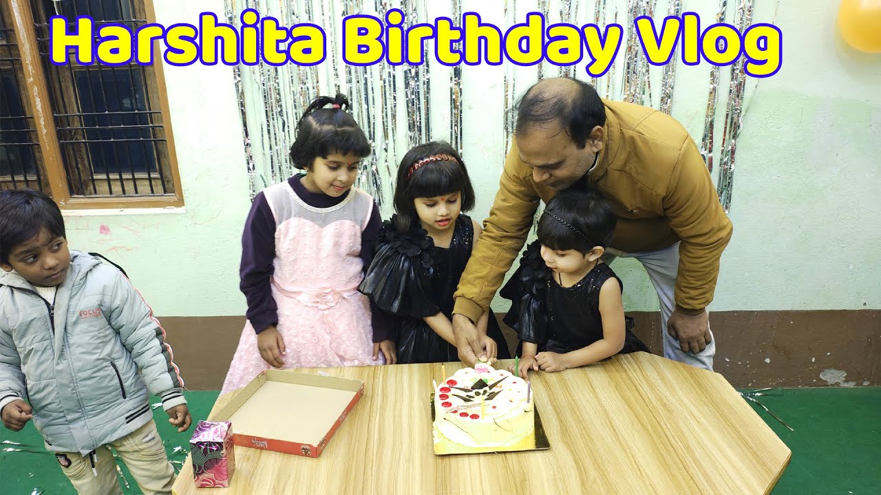 Harshita Birthday Vlog 🎂 | Birthday Celebration | Cake Cutting 🎉 | Family Fun