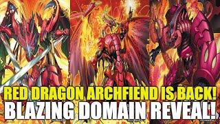 New! Red Dragon Archfiend Is Back! Blazing Domain Reveal! Next Core Set! Yu-Gi-Oh!