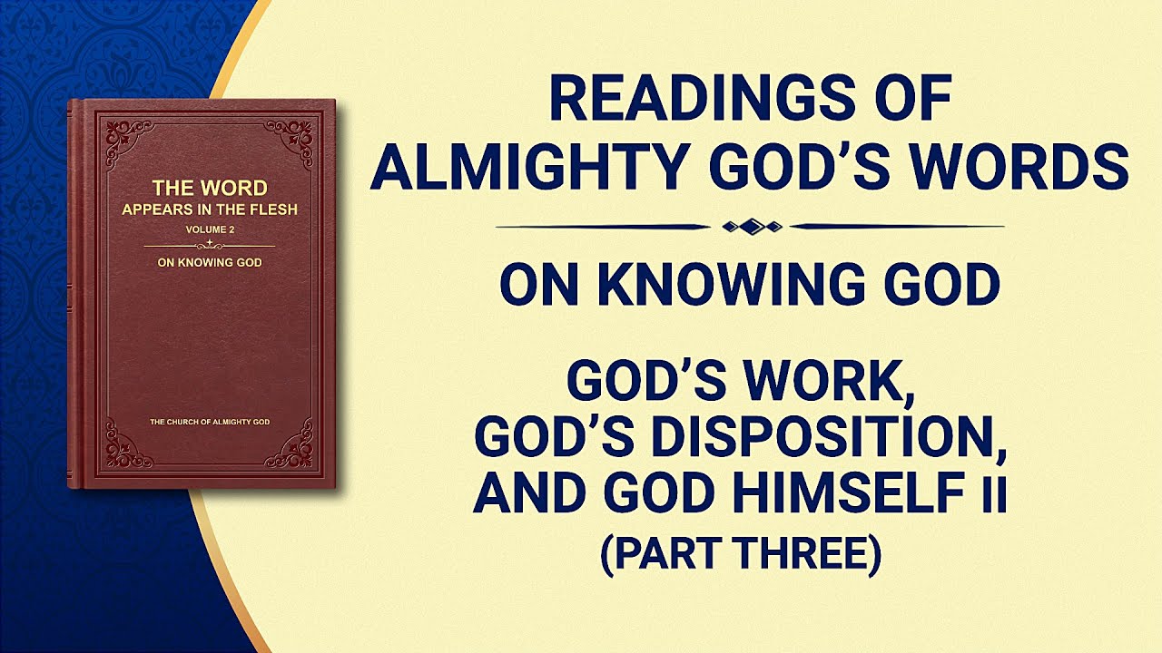 The Word of God | "God's Work, God's Disposition, and God Himself II" (Part Three)