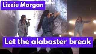 Lizzie Morgan | Let The Alabaster Break