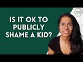 Were you publicly shamed as a kid?