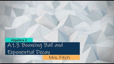 A.1.3 Bouncing Ball and Exponential Decay